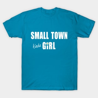 Small Town Kinda Girl T-Shirt